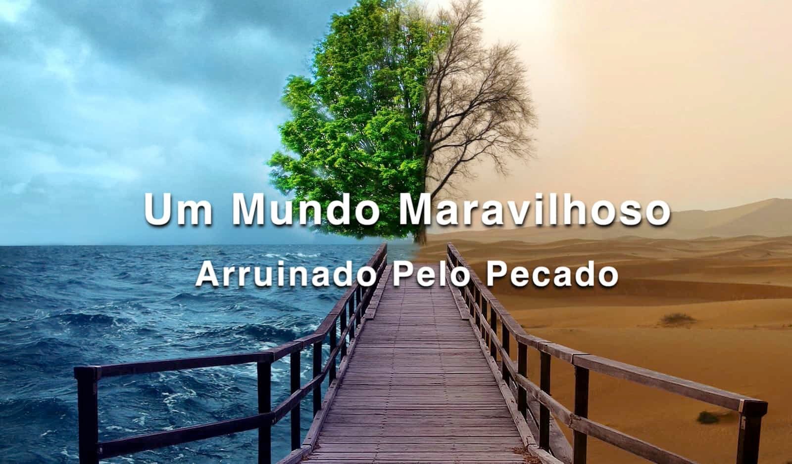 Um Mundo Maravilhoso Arruinado Pelo Pecado.